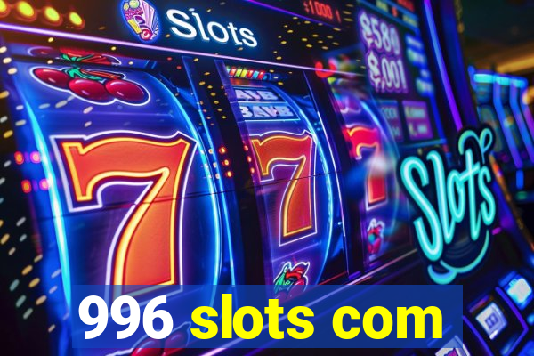 996 slots com